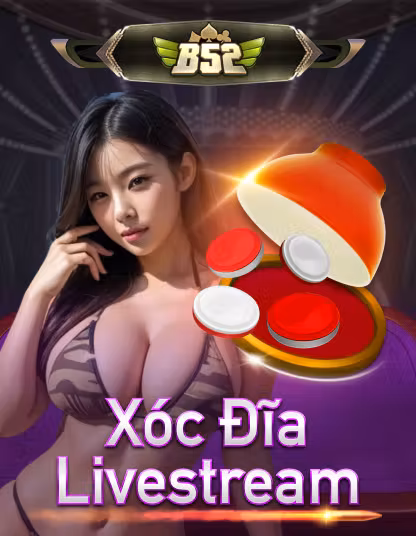 B52 Xóc Đĩa Livestream Portrait